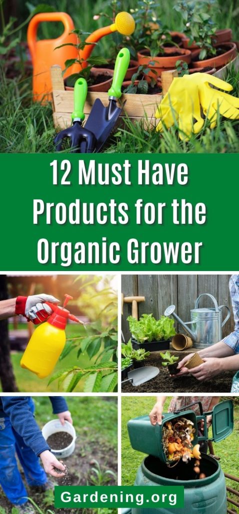12 Must Have Products for the Organic Grower pinterest image.