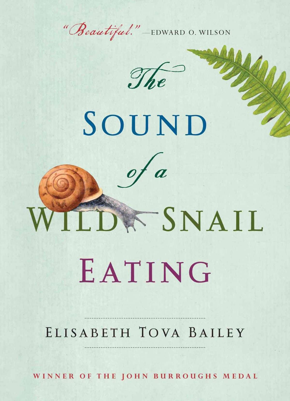 Picture of the cover of The Sound of a Wild Snail Eating by Elisabeth Tova Bailey