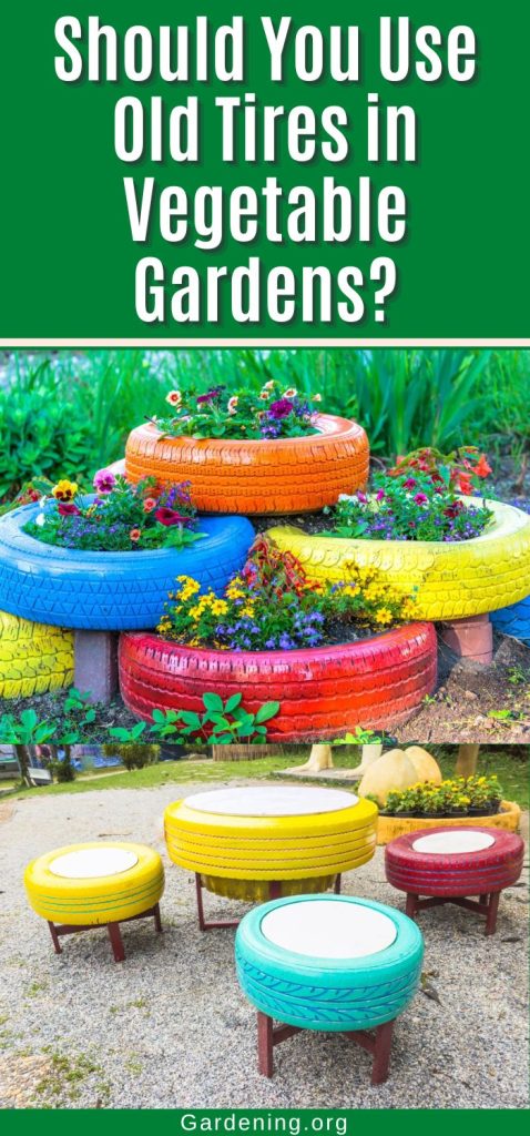 Should You Use Old Tires in Vegetable Gardens? pinterest image.