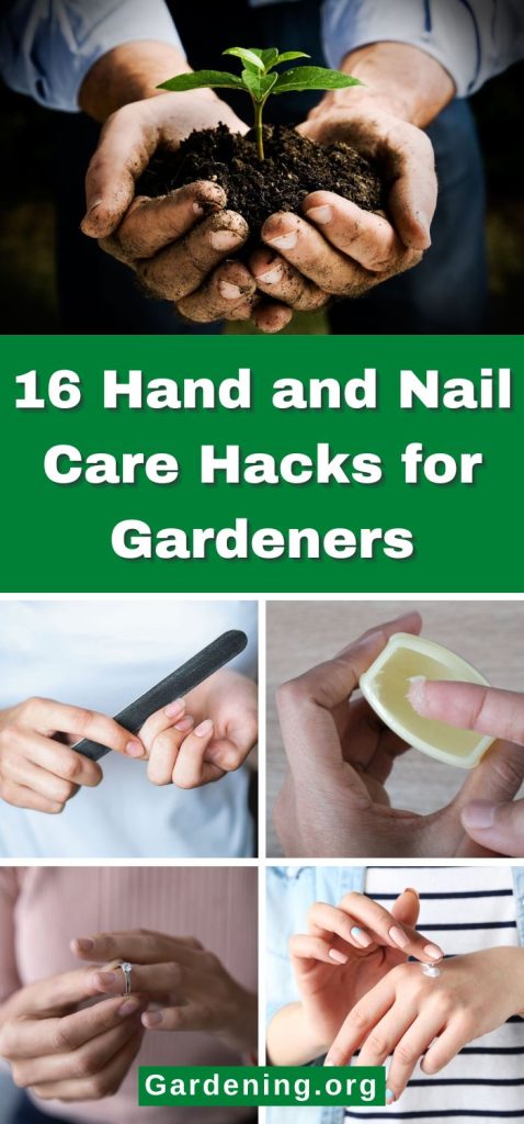 16 Hand and Nail Care Hacks for Gardeners pinterest image.
