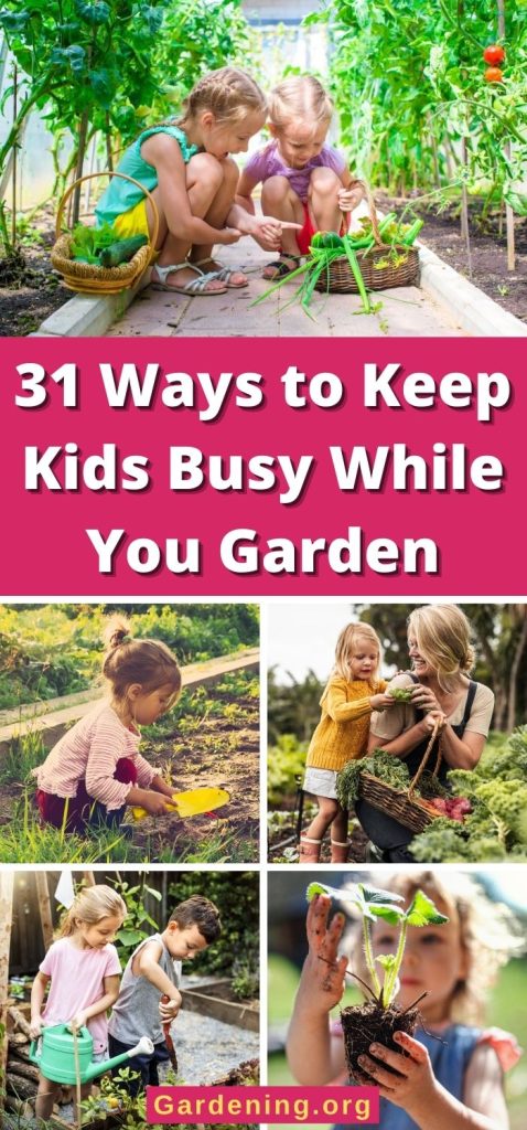 31 Ways to Keep Kids Busy While You Garden pinterest image.
