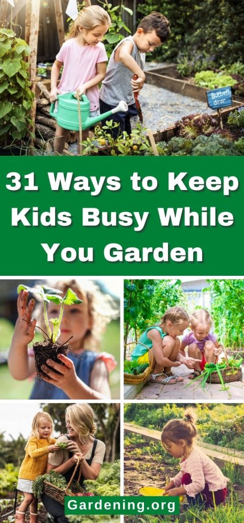 31 Ways to Keep Kids Busy While You Garden pinterest image.