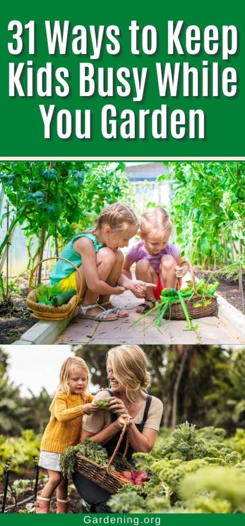 31 Ways to Keep Kids Busy While You Garden pinterest image.