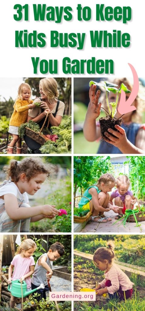 31 Ways to Keep Kids Busy While You Garden pinterest image.